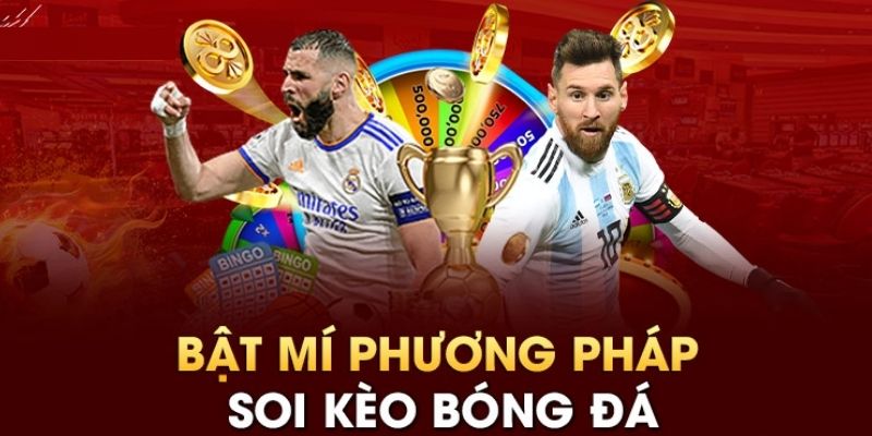 Bật mí phương pháp soi kèo hiệu quả