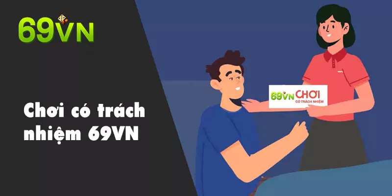 Cá cược có trách nhiệm 69vn - Nhiệm vụ cần có khi tham gia 1 Cá cược có trách nhiệm tại 69vn vô cùng quan trọng