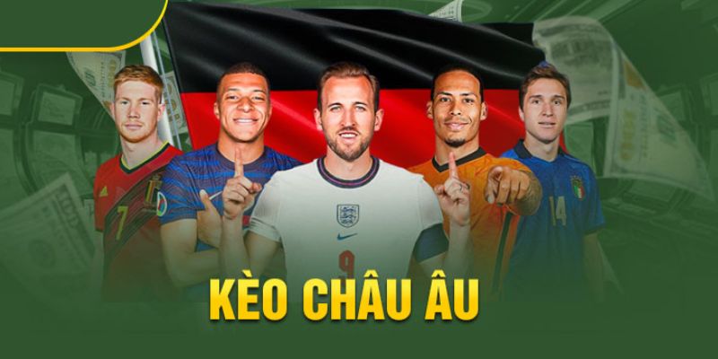 Chiến lược đặt cược hiệu quả đối với kèo Châu Âu 
