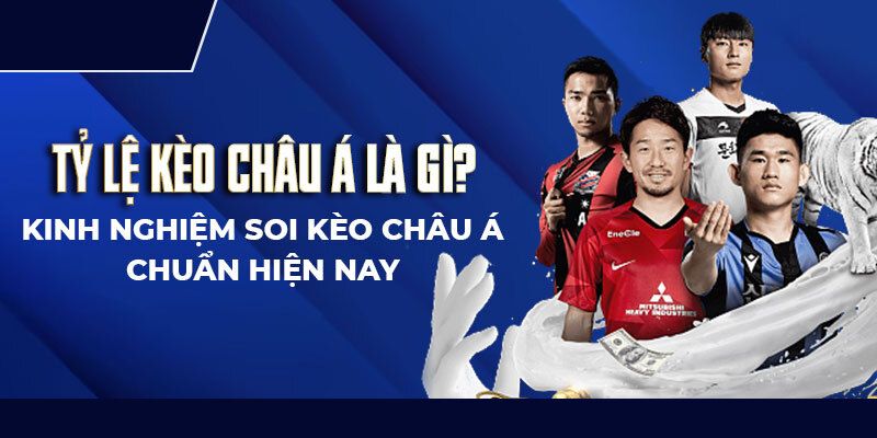 Tỷ lệ kèo và kinh nghiệm soi kèo chuẩn nhất
