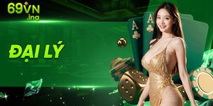 Đại lý 69vn - Cập nhật điều kiện và chính sách mới nhất 2024  3 Đại Lý